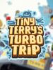 Tiny Terrys turbo trip coer